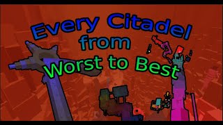 Every Citadel Ranked from Worst to Best [upl. by Radman]