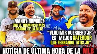 ¡DE ÚLTIMA HORA MANNY RAMIREZ AFIRMA QUE VLADIMIR GUERRERO JR es MEJOR PATEADOR QUE SOTO Y TATIS JR [upl. by Ahc]