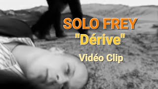 Solo Frey «Dérive» vidéo clip Album LHumain [upl. by Mag]