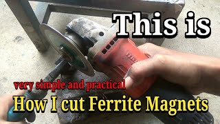 This is How I cut Ferrite Magnets [upl. by Kandace]