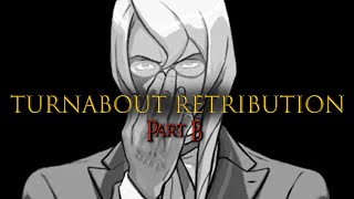 Turnabout Retribution Part B [upl. by Anitsirhk794]