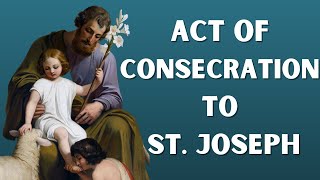 Act of Consecration to St Joseph [upl. by Einapets905]