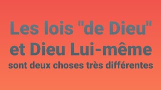 ⚖ Les lois quotde Dieuquot et ☄ Dieu Luimême sont deux choses très différentes [upl. by Yancey183]