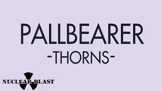 PALLBEARER  Thorns OFFICIAL TRACK [upl. by Schwenk862]