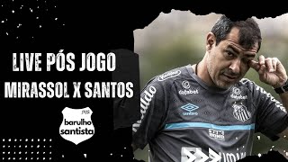 LIVE PÓS JOGO  MIRASSOL X SANTOS [upl. by Primrosa656]