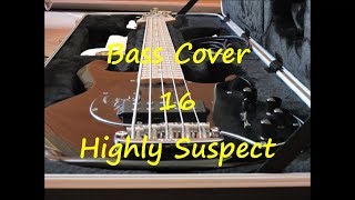 Highly Suspect  16 BASS COVER  TAB [upl. by Carpet261]