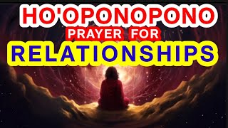 HOOPONOPONO PRAYER FOR RELATIONSHIP AND CLEANSING [upl. by Risay863]