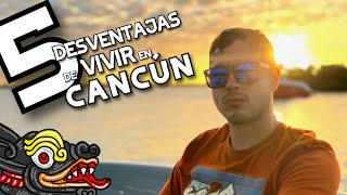 5 DESVENTAJAS de VIVIR en CANCÚN Guía completa de un cancunense [upl. by Suckram]