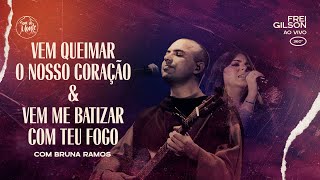 Vem queimar o nosso coração amp Vem me batizar com Teu fogo com Bruna R  Frei Gilson ao vivo 360º [upl. by Stig]