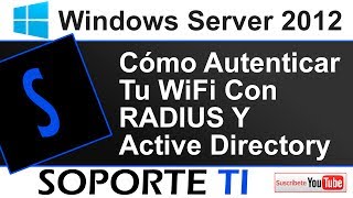 Cómo autenticar tu Wireless con RADIUS y AD  Windows Server 2012 [upl. by Drescher]