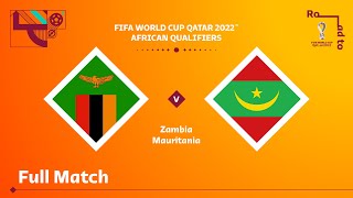 Zambia v Mauritania  FIFA World Cup Qatar 2022 Qualifier  Full Match [upl. by Ahsenit950]