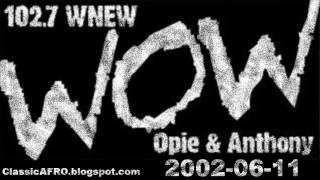 Opie amp Anthony WNEW 20020611 [upl. by Nanis]