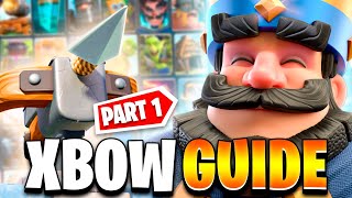 THE ULTIMATE XBOW 30 GUIDE 🏆 part 1  Clash Royale [upl. by Vitia664]