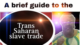 A brief guide to the transSaharan slave trade [upl. by Notlek]