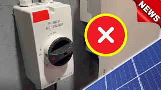 DONT Install DC Isolators On Solar Electricians Warned [upl. by Wilhelmine]