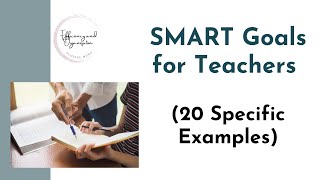 SMART Goals for Teachers 20 Specific Examples [upl. by Atsahs]