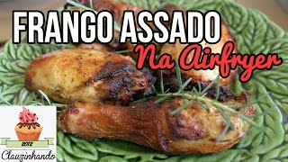 COMO FAZER FRANGO ASSADO NA AIRFRYER  FÁCIL [upl. by Anitsej992]