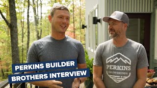 Perkins Builder Brothers Interview [upl. by Anaed]