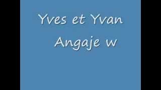 Yves et Yvan Angaje w [upl. by Neltiac]