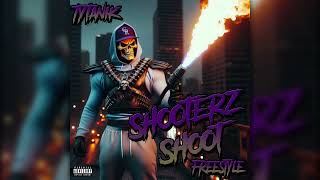 Tytanik  Shooterz Shoot Freestyle [upl. by Ardnwahsal950]