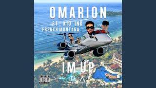 Im Up feat Kid Ink amp French Montana [upl. by Nedrob]