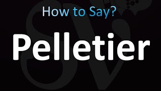 How to Pronounce Pelletier Correctly [upl. by Armalla]