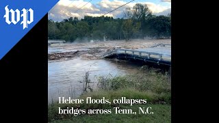 Helene floods collapses bridges across Tenn NC [upl. by Ffilc590]