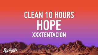 XXXTENTACION  Hope CLEAN 10 HOURS [upl. by Edny]