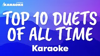 TOP 10 KARAOKE DUETS OF ALL TIME  MUSIC BY SONNY amp CHER QUEEN amp DAVID BOWIE AND MORE [upl. by Chita]