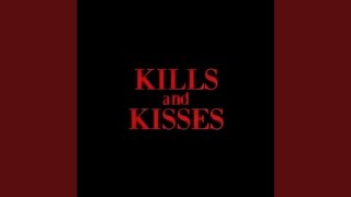 Kills amp Kisses [upl. by Llemhar]