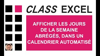 EXCEL  AFFICHER LES JOURS DE LA SEMAINE ABRÉGÉS DANS UN CALENDRIER AUTOMATISÉ [upl. by Latrena]