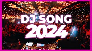 DJ SONG 2024  Mashups amp Remixes of Popular Songs 2024  DJ Songs Club Music DJ Remix Club Mix 2024 [upl. by Marala]