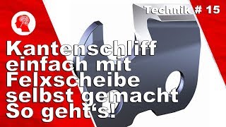 Kantenschliff einfach mit Flexscheibe selbst gemacht So gehts [upl. by Sardella]