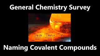 Naming Molecular Covalent Compounds  General Chemistry Survey [upl. by Aneela]