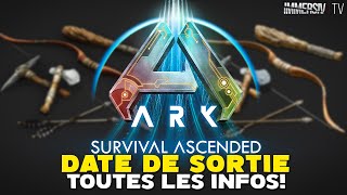 ARK SURVIVAL ASCENDED  REPORT  NOUVELLE DATE DE SORTIE  TOUT SAVOIR [upl. by Freedman299]