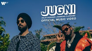 JUGNI  OFFICIAL MUSIC VIDEO  DILJIT DOSANJH X DIAMOND PLATNUMZ [upl. by Butch]