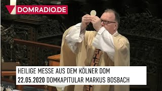 Katholischer Gottesdienst live aus dem Kölner Dom am 22052020 Domkapitular Markus Bosbach [upl. by Ecirp]