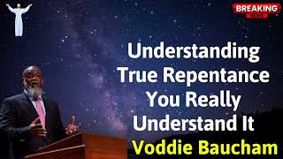 Understanding True Repentance You Really Understand It  Voddie Baucham SERMONS [upl. by Eisoj]