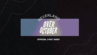 Neverland  Over October Official Lyric Video [upl. by Lauretta]