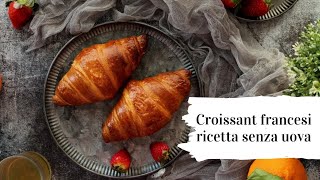 Croissant francesi ricetta senza uova [upl. by Eudoca]