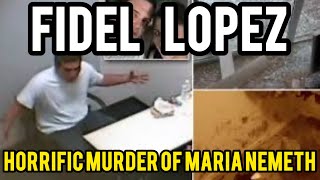 Fidel Lopez and Maria Nemeth  True Crime  He ripped her intestines out her vulva [upl. by Roanne]