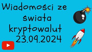 Wiadomości ze świata kryptowalut 23092024 [upl. by Ansel]