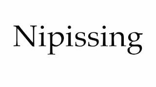 How to Pronounce Nipissing [upl. by Snilloc]