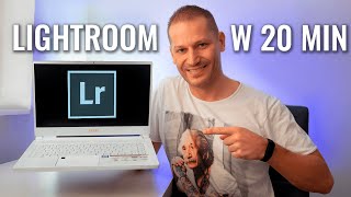 Kurs LIGHTROOM W 20 minut Jak obrabiać zdjęcia w Adobe Lightroom Classic [upl. by Bunce]