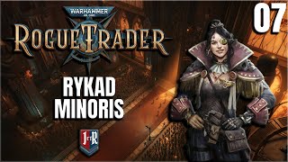 RYKAD MINORIS  Warhammer 40000 Rogue Trader Iconoclast Playthrough  EP 07 [upl. by Surazal]