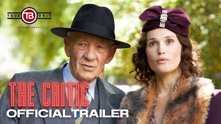 THE CRITIC  Official Trailer HD – Ian McKellen Gemma Arterton Mark Strong Lesley Manville [upl. by Alah]