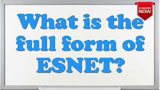 What is the full form of ESNET [upl. by Nwhas363]