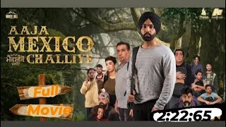 AAJA MEXICO CHALIYE full hd movies in punjabi ammyvirkfullmovie in punjabi [upl. by Nahtannoj]