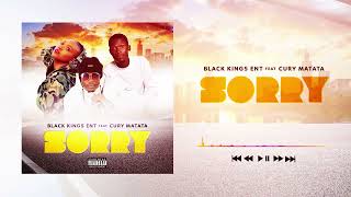 SORRY Official Audio BY BLACK KINGS ENTERTAINMENT FT CURY MATATA [upl. by Lemon22]