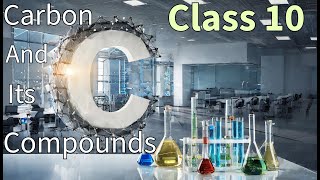 Class 10 Science Carbon and Its Compounds Made Easy [upl. by Valdas553]